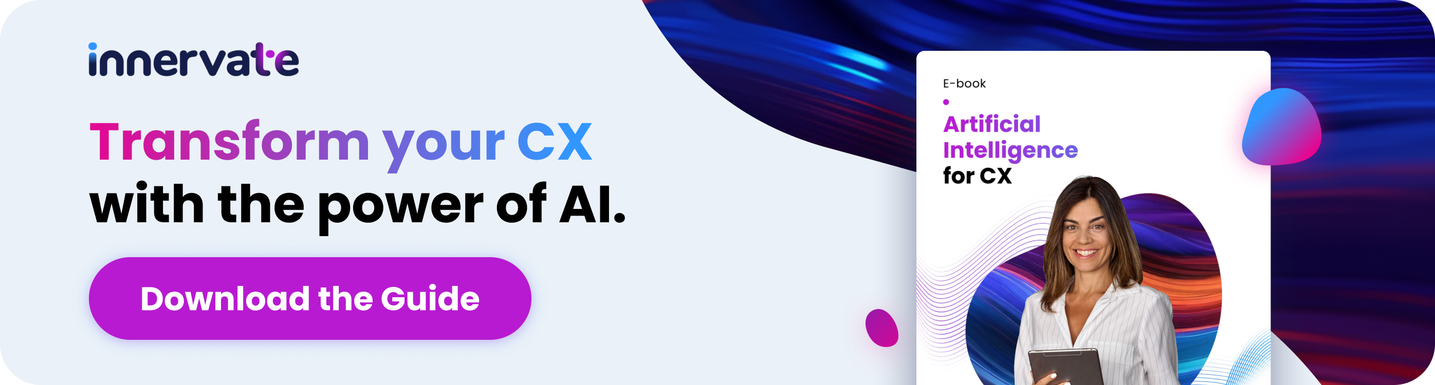 Click to read the guide, "Transform your CX with the power of AI."